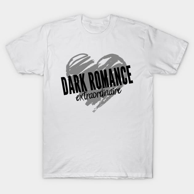 Dark Romance Extraordinaire T-Shirt by Author Gemma James
